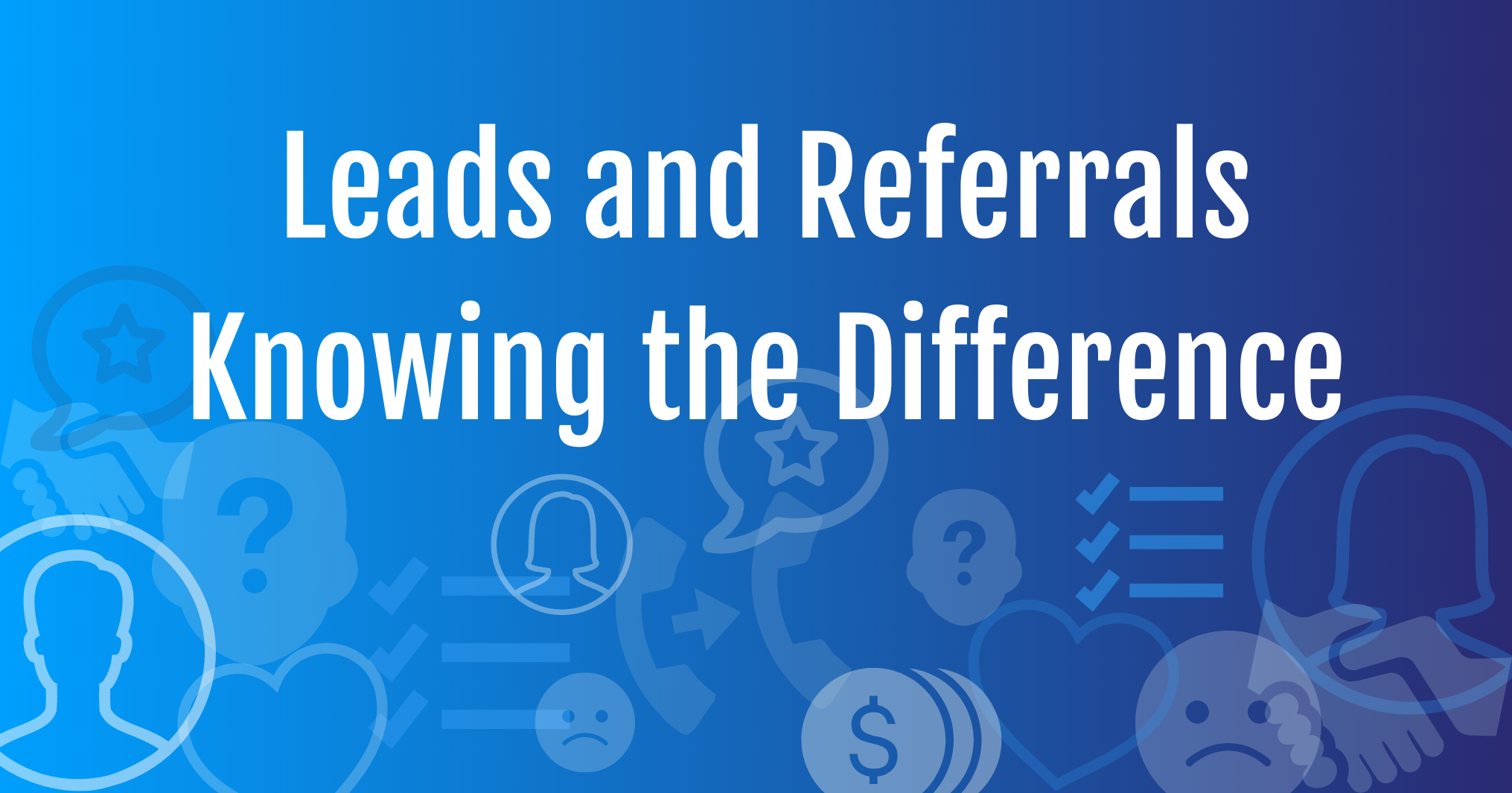 Difference Between Leads and Referrals