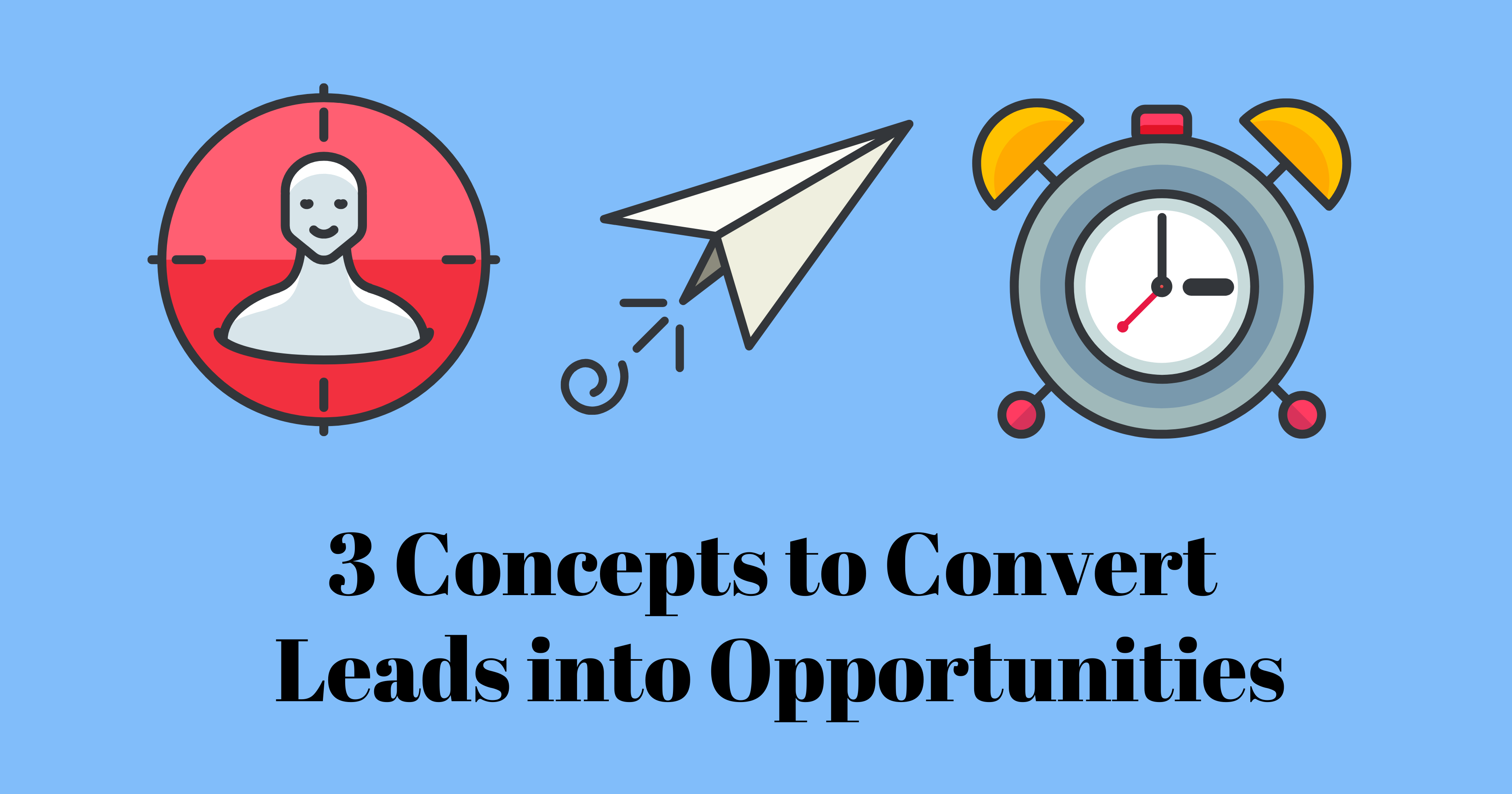 Long Pic_3 Concepts to Convert Leads into Opportunities