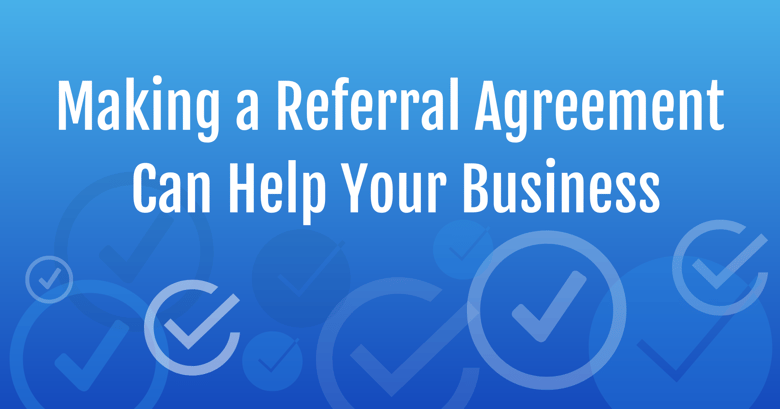 Making a Referral Agreement Can Help Your Business