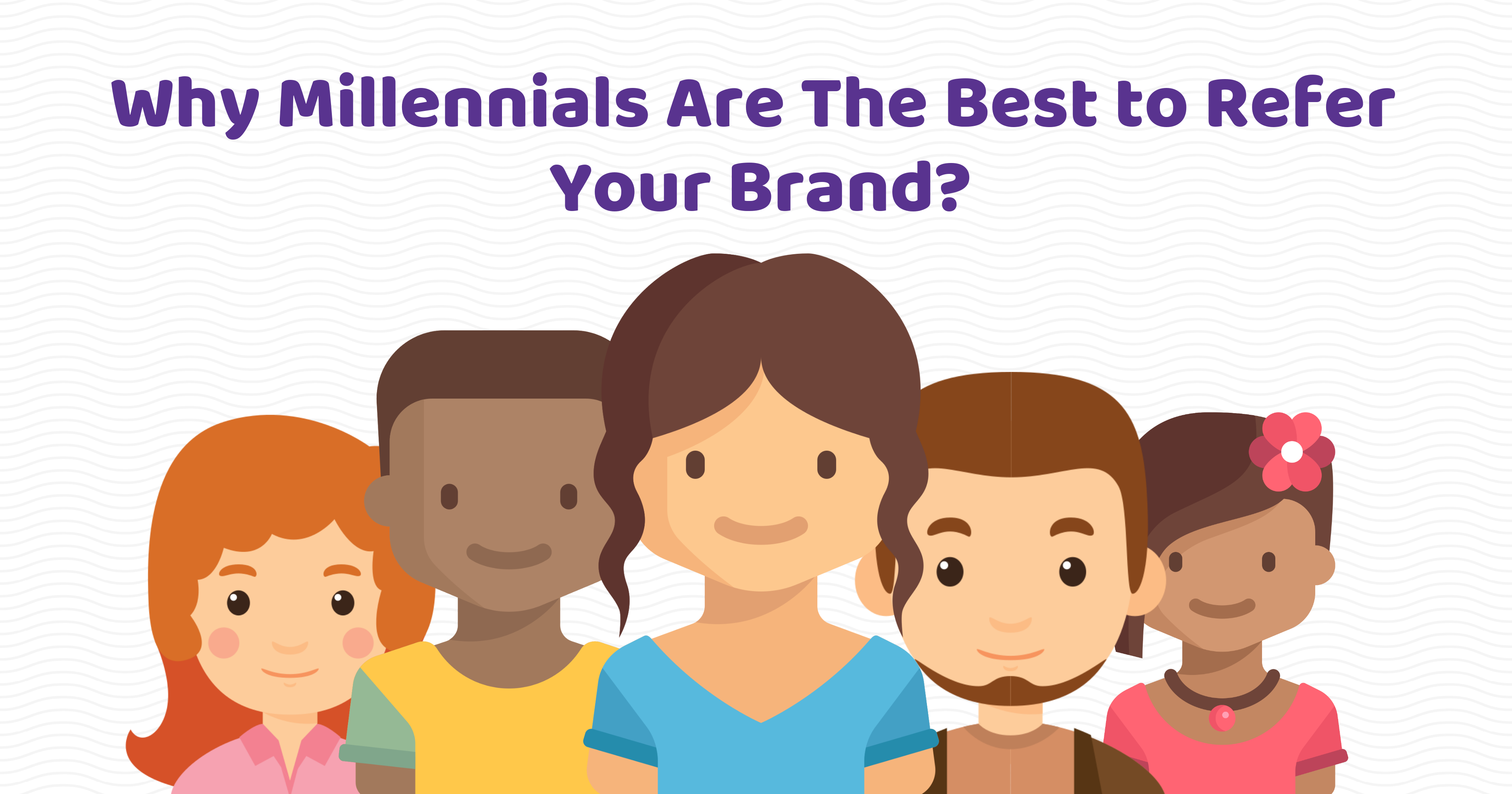 Referrals and Millennials_Long