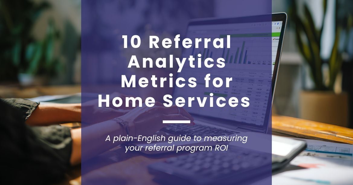 10 Referral Metrics Every Home Services Pro Should Track