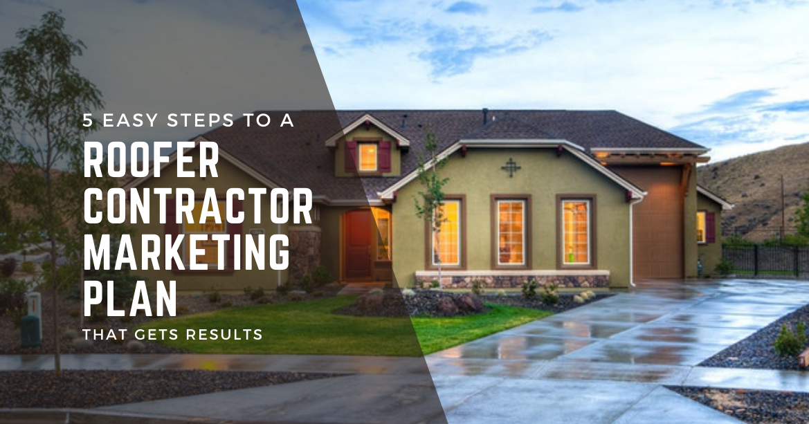 5 Easy Steps to a Roofer Contractor Marketing Plan that Gets Results