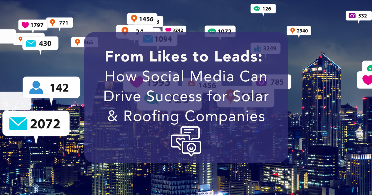 How Social Media Can Drive Success for Solar and Roofing Companies