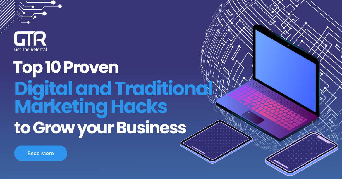 Top 10 Proven Digital and Traditional  Marketing Hacks to Grow your Business