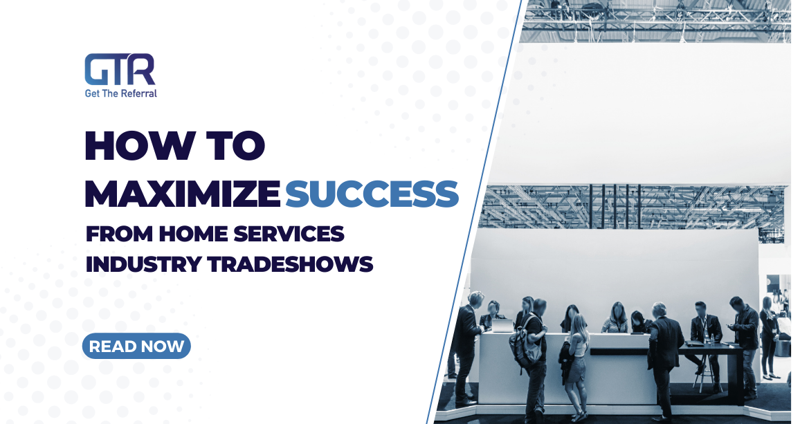 How To Maximize Success From Home Services Industry Tradeshows