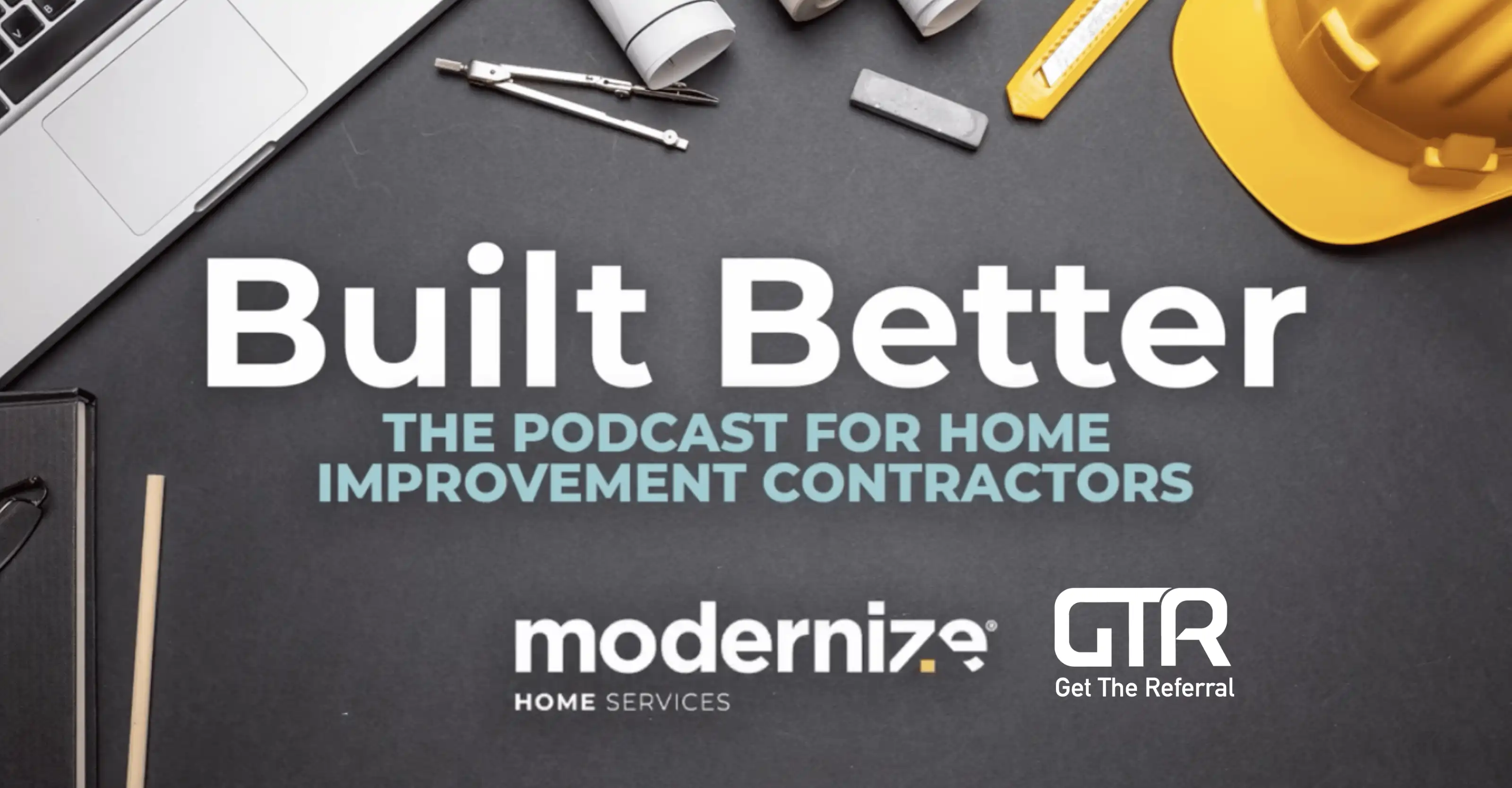 Build Better Podcast: The Podcast for Home Improvement Contractors
