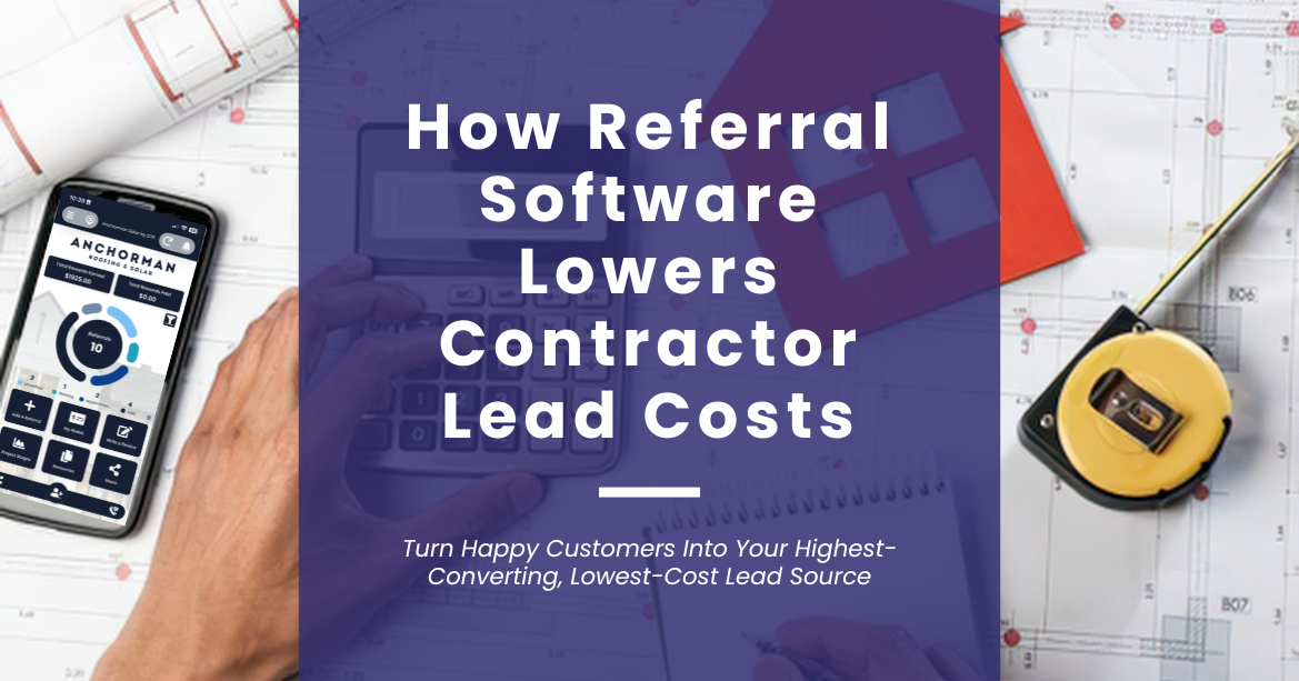 How Referral Software Lowers Contractor Lead Costs